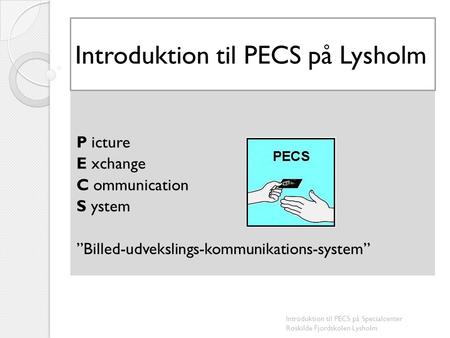 Introduktion til PECS på Lysholm