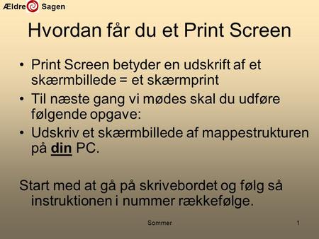 Hvordan får du et Print Screen