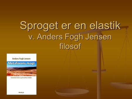 Sproget er en elastik v. Anders Fogh Jensen filosof
