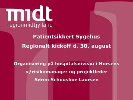 Patientsikkert Sygehus Regionalt kickoff d. 30. august