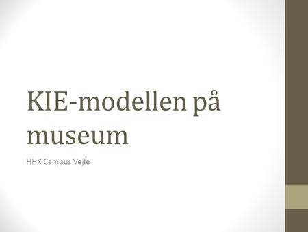 KIE-modellen på museum
