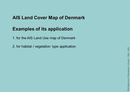 AIS Land Cover Map of Denmark Examples of its application
