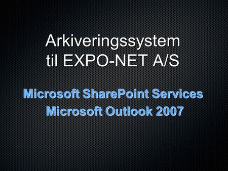 Arkiveringssystem til EXPO-NET A/S
