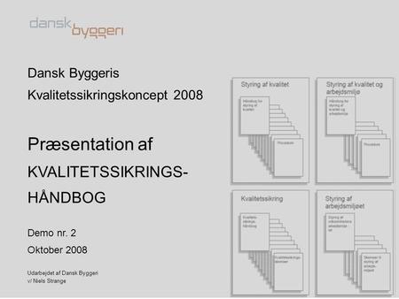 Præsentation af KVALITETSSIKRINGS- HÅNDBOG Dansk Byggeris
