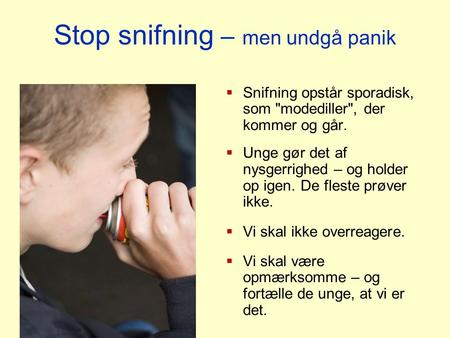 Stop snifning – men undgå panik