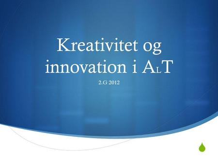 Kreativitet og innovation i ALT