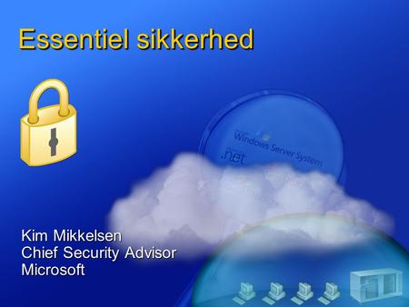 Kim Mikkelsen Chief Security Advisor Microsoft