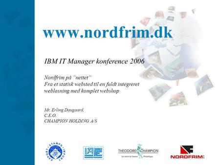 IBM IT Manager konference 2006 Nordfrim på ”nettet”