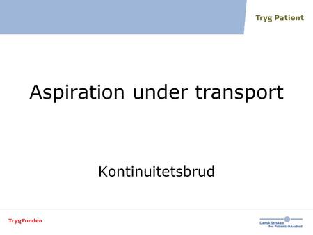 Aspiration under transport