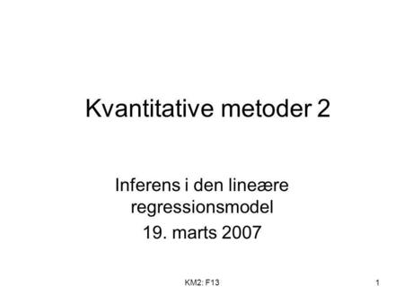 Inferens i den lineære regressionsmodel 19. marts 2007