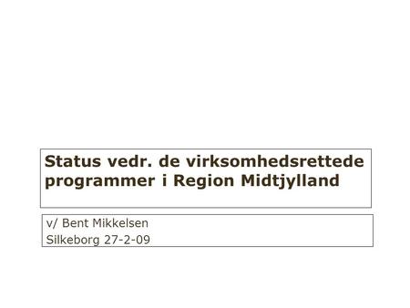 Status vedr. de virksomhedsrettede programmer i Region Midtjylland