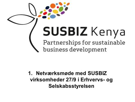 1.Netværksmøde med SUSBIZ virksomheder 27/9 i Erhvervs- og Selskabsstyrelsen.