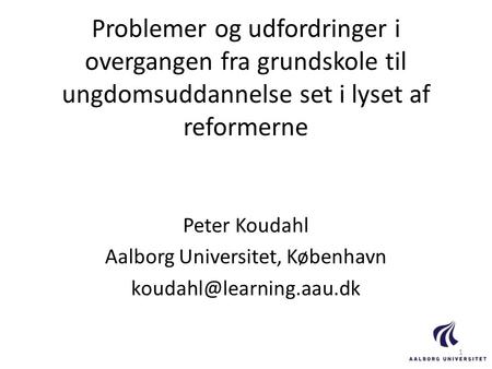 Peter Koudahl Aalborg Universitet, København