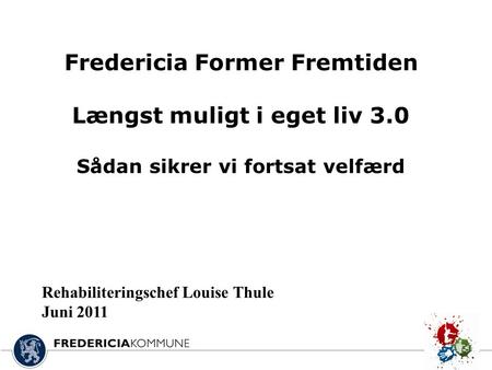 Fredericia Former Fremtiden Længst muligt i eget liv 3.0