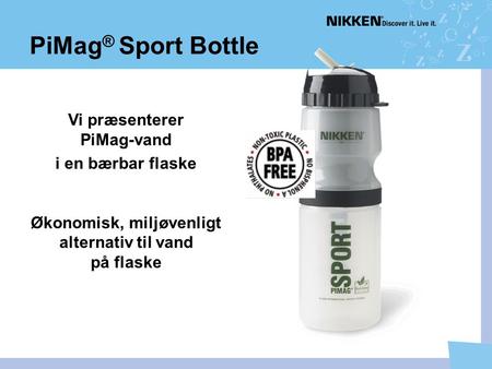 PiMag® Sport Bottle Vi præsenterer PiMag-vand i en bærbar flaske