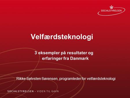 Velfærdsteknologi 3 eksempler på resultater og erfaringer fra Danmark