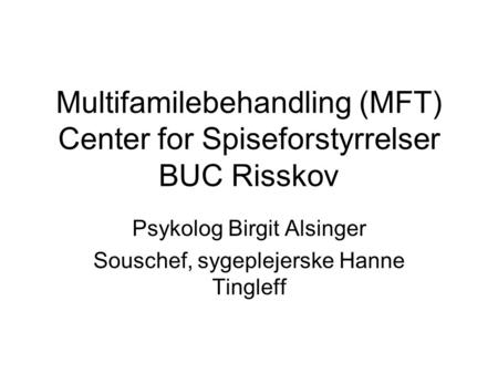 Multifamilebehandling (MFT) Center for Spiseforstyrrelser BUC Risskov