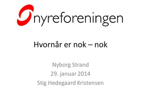 Nyborg Strand 29. januar 2014 Stig Hedegaard Kristensen