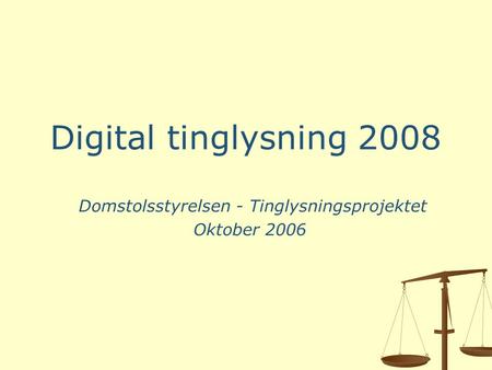 Domstolsstyrelsen - Tinglysningsprojektet Oktober 2006