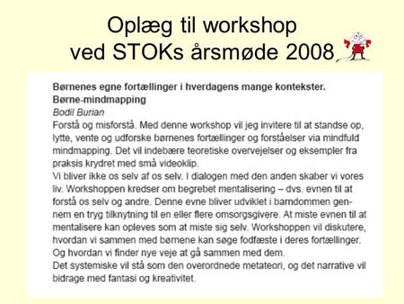 Oplæg til workshop ved STOKs årsmøde 2008