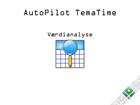 AutoPilot TemaTime Værdianalyse 1.