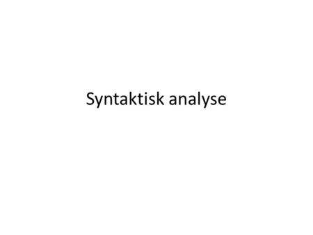 Syntaktisk analyse.