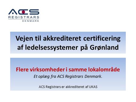 Vejen til akkrediteret certificering af ledelsessystemer på Grønland