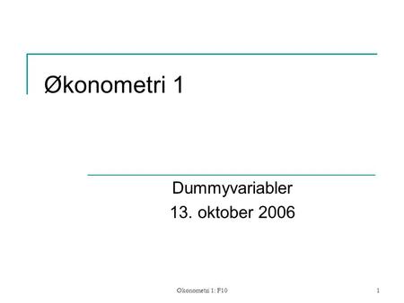 Dummyvariabler 13. oktober 2006