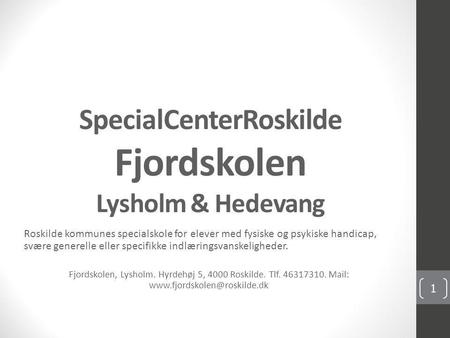 SpecialCenterRoskilde Fjordskolen Lysholm & Hedevang