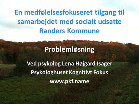 Ved psykolog Lena Højgård Isager Psykologhuset Kognitivt Fokus