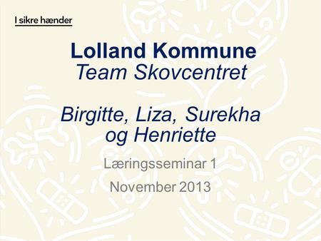 Lolland Kommune Team Skovcentret Birgitte, Liza, Surekha og Henriette