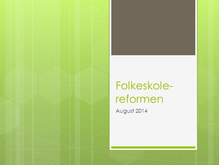 Folkeskole-reformen August 2014.