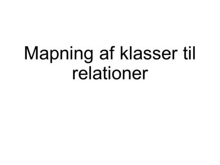 Mapning af klasser til relationer