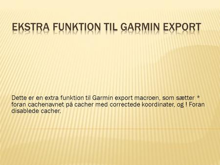 Ekstra funktion til Garmin export
