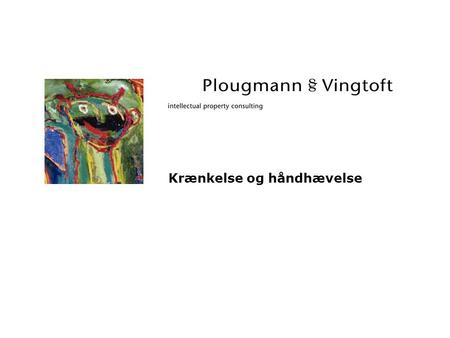 Krænkelse og håndhævelse. 2© Plougmann & Vingtoft Skruekravet 1. An elongated fastening means adapted to be inserted into an object and comprising an.