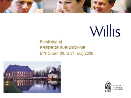 Forsikring af FREDEDE EJENDOMME BYFO den 30. & 31. maj 2006