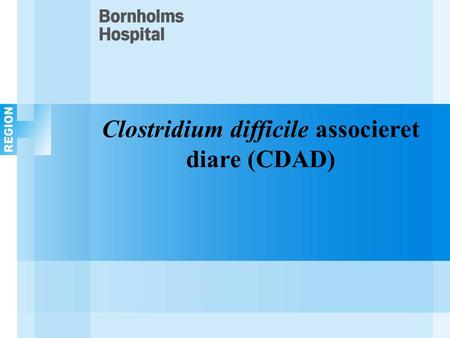 Clostridium difficile associeret diare (CDAD)