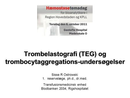 Trombelastografi (TEG) og trombocytaggregations-undersøgelser