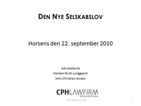 Den Nye Selskabslov Horsens den 22. september 2010 Advokaterne