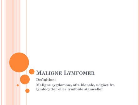 Maligne Lymfomer Definition: