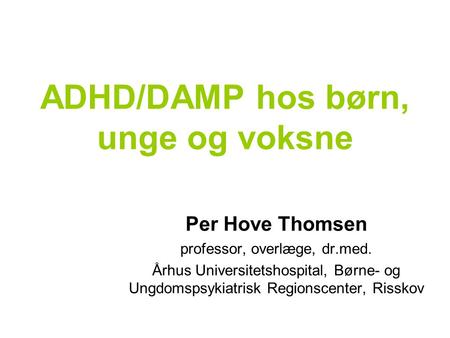 ADHD/DAMP hos børn, unge og voksne