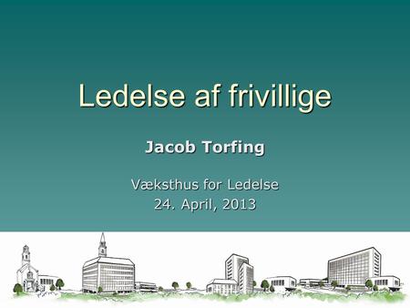 Jacob Torfing Væksthus for Ledelse 24. April, 2013