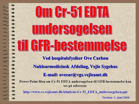 Om Cr-51 EDTA undersøgelsen til GFR-bestemmelse