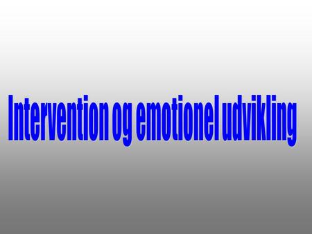 Intervention og emotionel udvikling