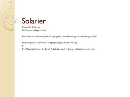 Solarier Christoffer Johansen Professor, overlæge, dr.med.