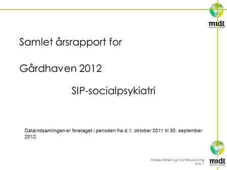 Samlet årsrapport for Gårdhaven 2012 SIP-socialpsykiatri