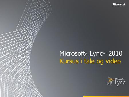 Microsoft® Lync™ 2010 Kursus i tale og video