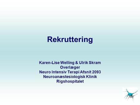 Rekruttering Karen-Lise Welling & Ulrik Skram Overlæger