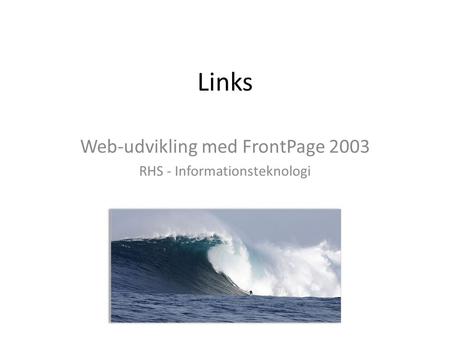 Links Web-udvikling med FrontPage 2003 RHS - Informationsteknologi.
