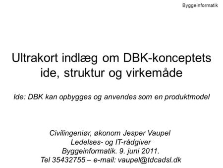 Ultrakort indlæg om DBK-konceptets ide, struktur og virkemåde
